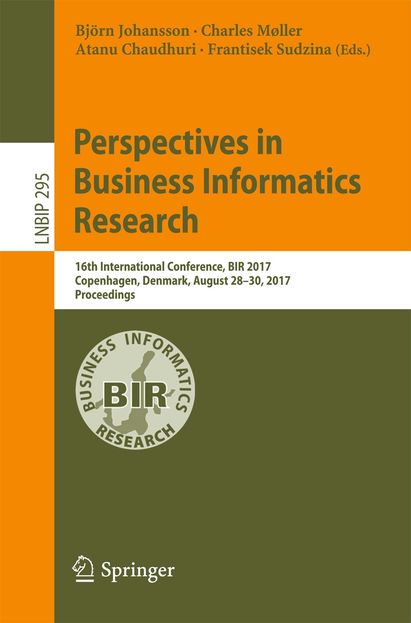 Titlebook: Perspectives in Business Informatics Research; 16th International C Björn Johansson,Charles Møller,Frantisek Sudzina Conference proceedings Titlebook: Perspectives in Business Informatics Research; 16th International C Björn Johansson,Charles Møller,Frantisek Sudzina Conference proceedings