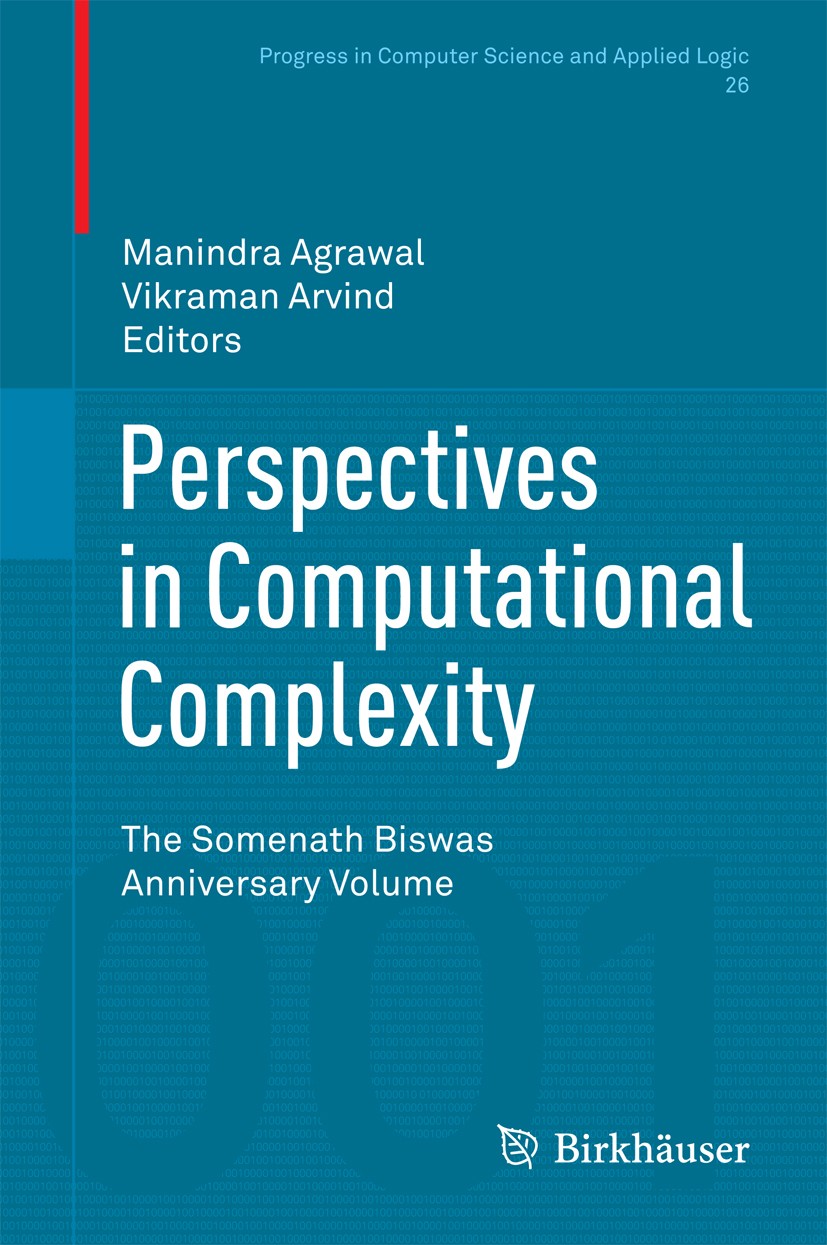 Titlebook: Perspectives in Computational Complexity; The Somenath Biswas Manindra Agrawal,Vikraman Arvind Book 2014 Springer International Publishing Titlebook: Perspectives in Computational Complexity; The Somenath Biswas Manindra Agrawal,Vikraman Arvind Book 2014 Springer International Publishing