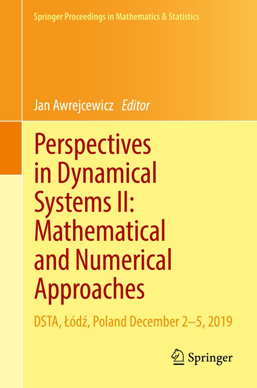 Titlebook: Perspectives in Dynamical Systems II: Mathematical and Numerical Approaches; DSTA, Łódź, Poland D Jan Awrejcewicz Conference proceedings 20 Titlebook: Perspectives in Dynamical Systems II: Mathematical and Numerical Approaches; DSTA, Łódź, Poland D Jan Awrejcewicz Conference proceedings 20