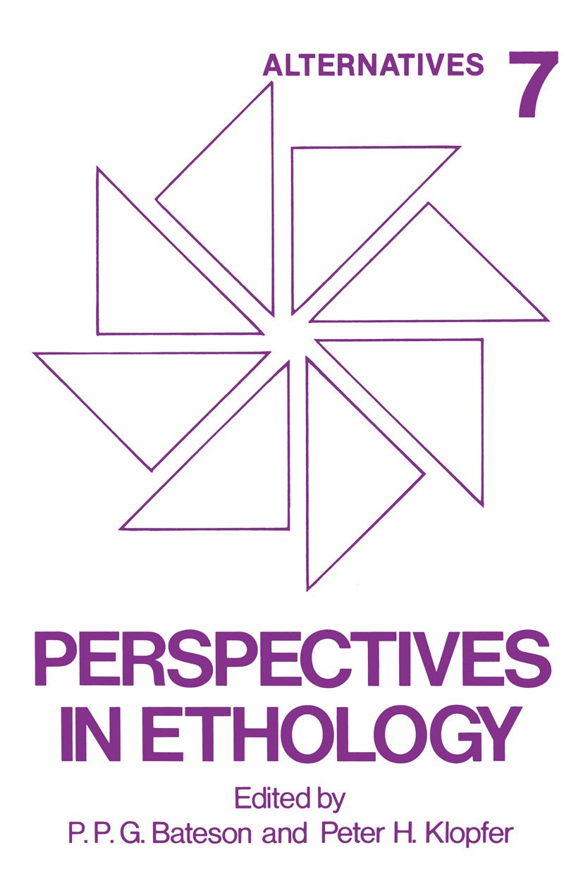 Titlebook: Perspectives in Ethology; Volume 7 Alternative P. P. G. Bateson,Peter H. Klopfer Book 1987 Plenum Press, New York 1987 animal behavior.anim Titlebook: Perspectives in Ethology; Volume 7 Alternative P. P. G. Bateson,Peter H. Klopfer Book 1987 Plenum Press, New York 1987 animal behavior.anim