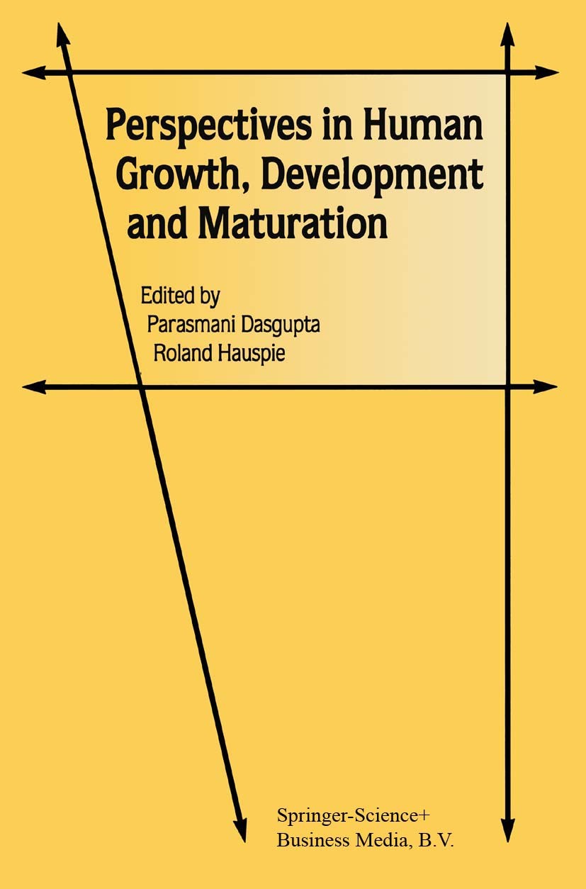 Titlebook: Perspectives in Human Growth, Development and Maturation; Parasmani Dasgupta,Roland Hauspie Book 2001 Springer Science+Business Media Dord Titlebook: Perspectives in Human Growth, Development and Maturation; Parasmani Dasgupta,Roland Hauspie Book 2001 Springer Science+Business Media Dord