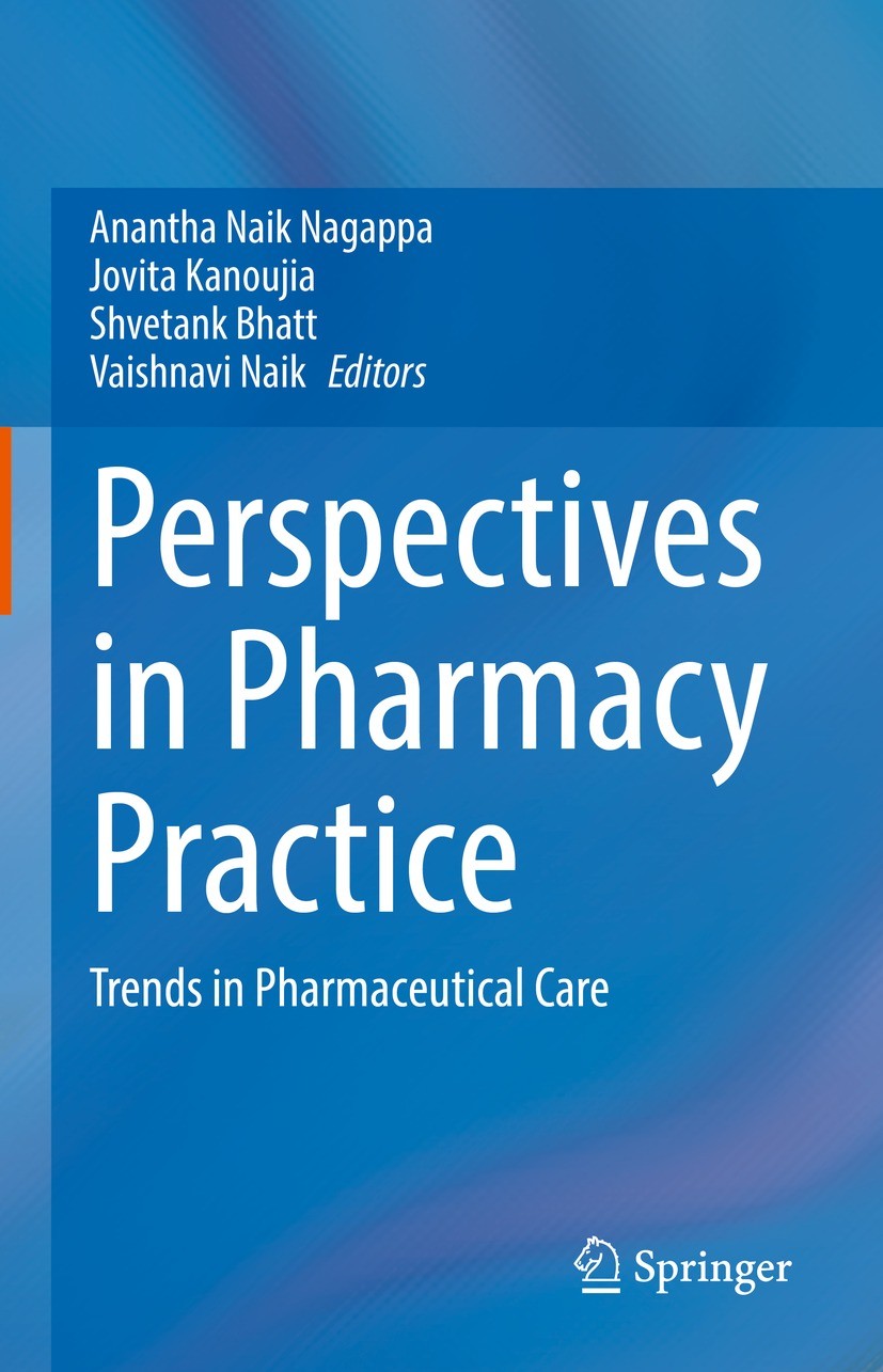 Titlebook: Perspectives in Pharmacy Practice; Trends in Pharmaceut Anantha Naik Nagappa,Jovita Kanoujia,Vaishnavi Nai Book 2022 The Editor(s) (if appl Titlebook: Perspectives in Pharmacy Practice; Trends in Pharmaceut Anantha Naik Nagappa,Jovita Kanoujia,Vaishnavi Nai Book 2022 The Editor(s) (if appl