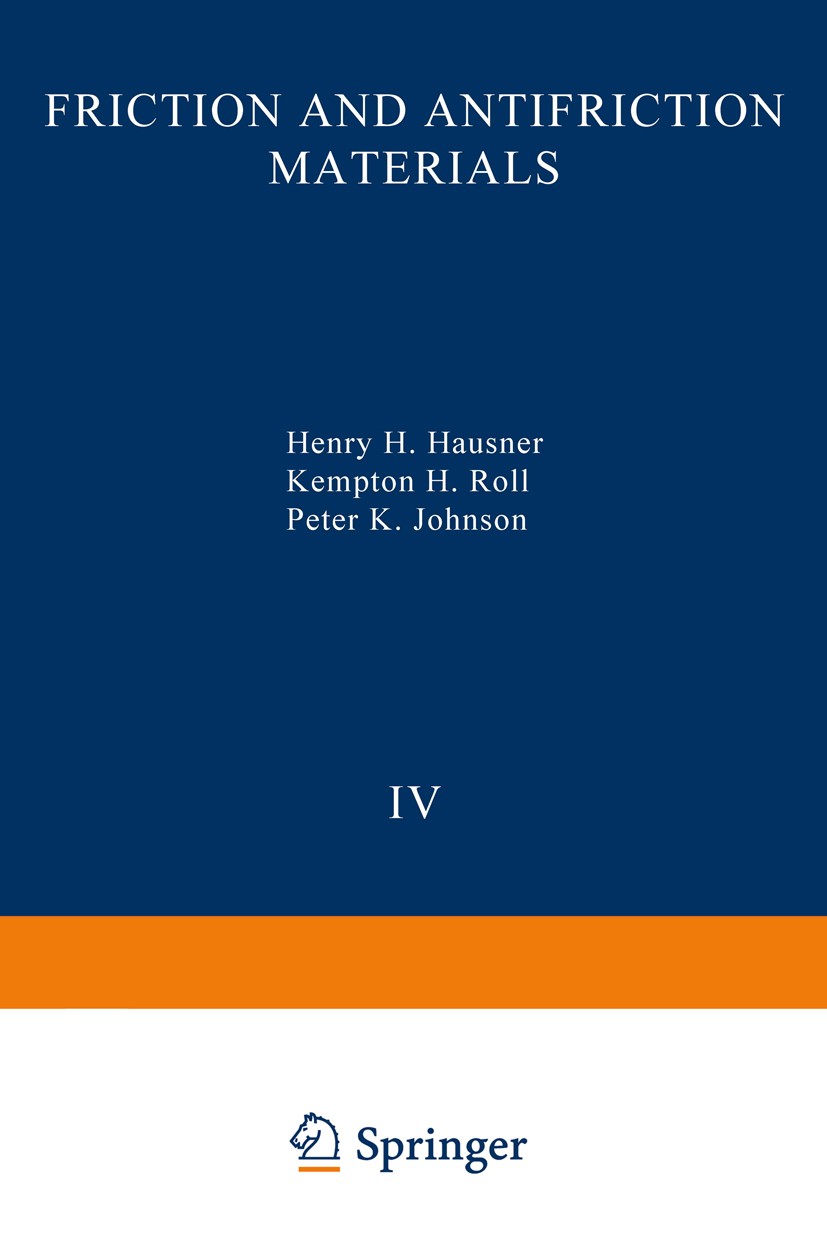 Titlebook: Perspectives in Powder Metallurgy Fundamentals, Methods, and Applications; Volume 4 Friction an Henry H. Hausner (Adjunct Professor Consult Titlebook: Perspectives in Powder Metallurgy Fundamentals, Methods, and Applications; Volume 4 Friction an Henry H. Hausner (Adjunct Professor Consult