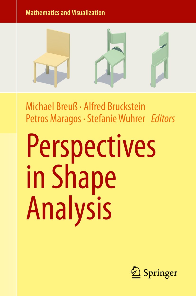 Titlebook: Perspectives in Shape Analysis; Michael Breuß,Alfred Bruckstein,Stefanie Wuhrer Conference proceedings 2016 Springer International Publish Titlebook: Perspectives in Shape Analysis; Michael Breuß,Alfred Bruckstein,Stefanie Wuhrer Conference proceedings 2016 Springer International Publish