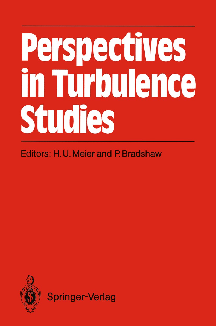 Titlebook: Perspectives in Turbulence Studies; Dedicated to the 75t Hans Ulrich Meier,Peter Bradshaw Conference proceedings 1987 Springer-Verlag Berli Titlebook: Perspectives in Turbulence Studies; Dedicated to the 75t Hans Ulrich Meier,Peter Bradshaw Conference proceedings 1987 Springer-Verlag Berli
