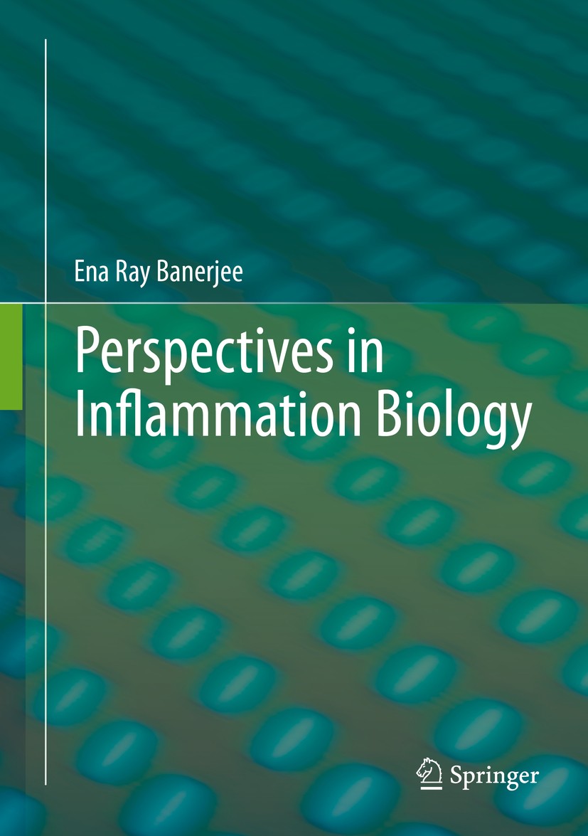 Titlebook: Perspectives in Inflammation Biology; Ena Ray Banerjee Book 2014 Springer India 2014 Immunobiology.Novel antibodies.Preclinical animal mod Titlebook: Perspectives in Inflammation Biology; Ena Ray Banerjee Book 2014 Springer India 2014 Immunobiology.Novel antibodies.Preclinical animal mod
