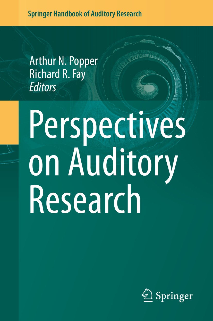 Titlebook: Perspectives on Auditory Research; Arthur N. Popper,Richard R. Fay Book 2014 Springer Science+Business Media New York 2014 Titlebook: Perspectives on Auditory Research; Arthur N. Popper,Richard R. Fay Book 2014 Springer Science+Business Media New York 2014