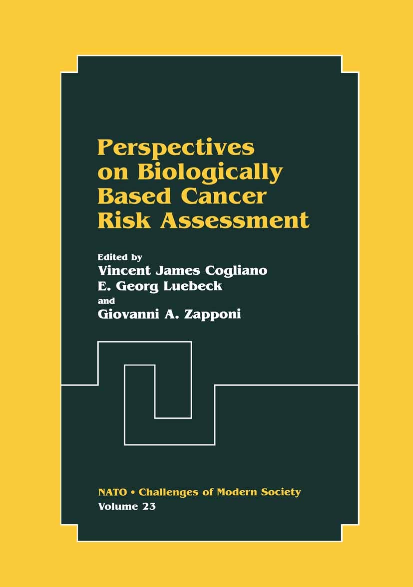 Titlebook: Perspectives on Biologically Based Cancer Risk Assessment; Vincent James Cogliano,E. Georg Luebeck,Giovanni A Book 1999 Springer Science+B Titlebook: Perspectives on Biologically Based Cancer Risk Assessment; Vincent James Cogliano,E. Georg Luebeck,Giovanni A Book 1999 Springer Science+B