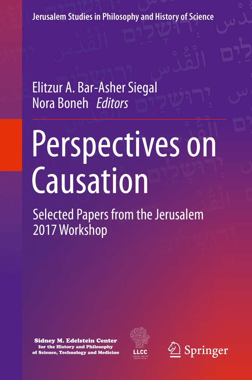 Titlebook: Perspectives on Causation; Selected Papers from Elitzur A. Bar-Asher Siegal,Nora Boneh Book 2020 Springer Nature Switzerland AG 2020 Causat Titlebook: Perspectives on Causation; Selected Papers from Elitzur A. Bar-Asher Siegal,Nora Boneh Book 2020 Springer Nature Switzerland AG 2020 Causat