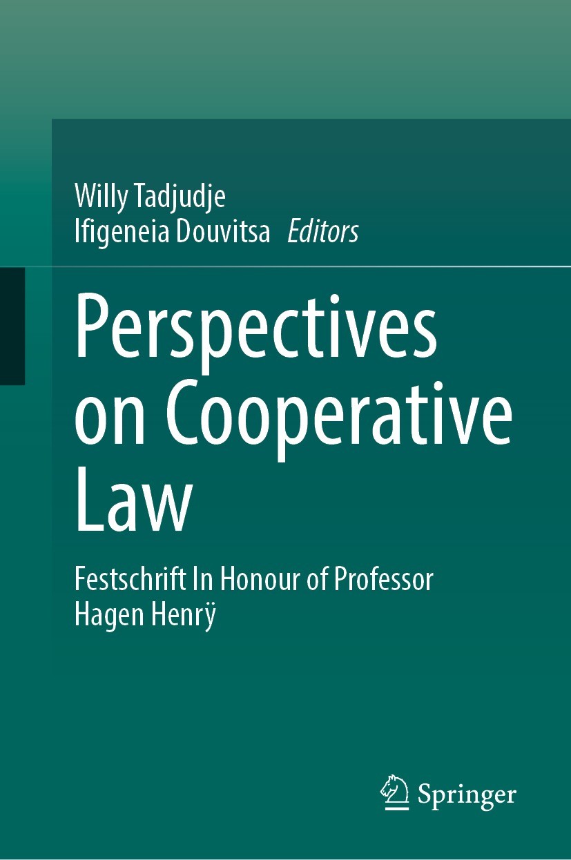 Titlebook: Perspectives on Cooperative Law; Festschrift In Honou Willy Tadjudje,Ifigeneia Douvitsa Book 2022 The Editor(s) (if applicable) and The Aut Titlebook: Perspectives on Cooperative Law; Festschrift In Honou Willy Tadjudje,Ifigeneia Douvitsa Book 2022 The Editor(s) (if applicable) and The Aut