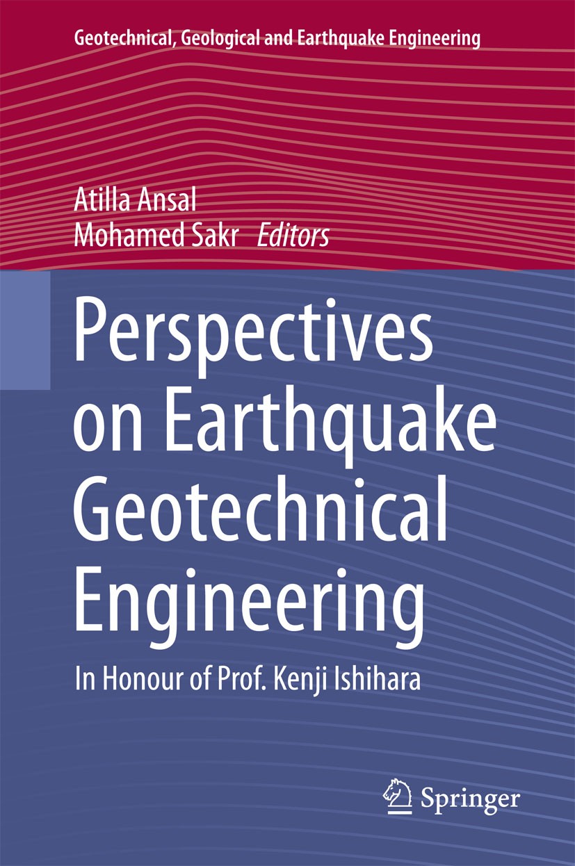 Titlebook: Perspectives on Earthquake Geotechnical Engineering; In Honour of Prof. K Atilla Ansal,Mohamed Sakr Book 2015 Springer International Publis Titlebook: Perspectives on Earthquake Geotechnical Engineering; In Honour of Prof. K Atilla Ansal,Mohamed Sakr Book 2015 Springer International Publis