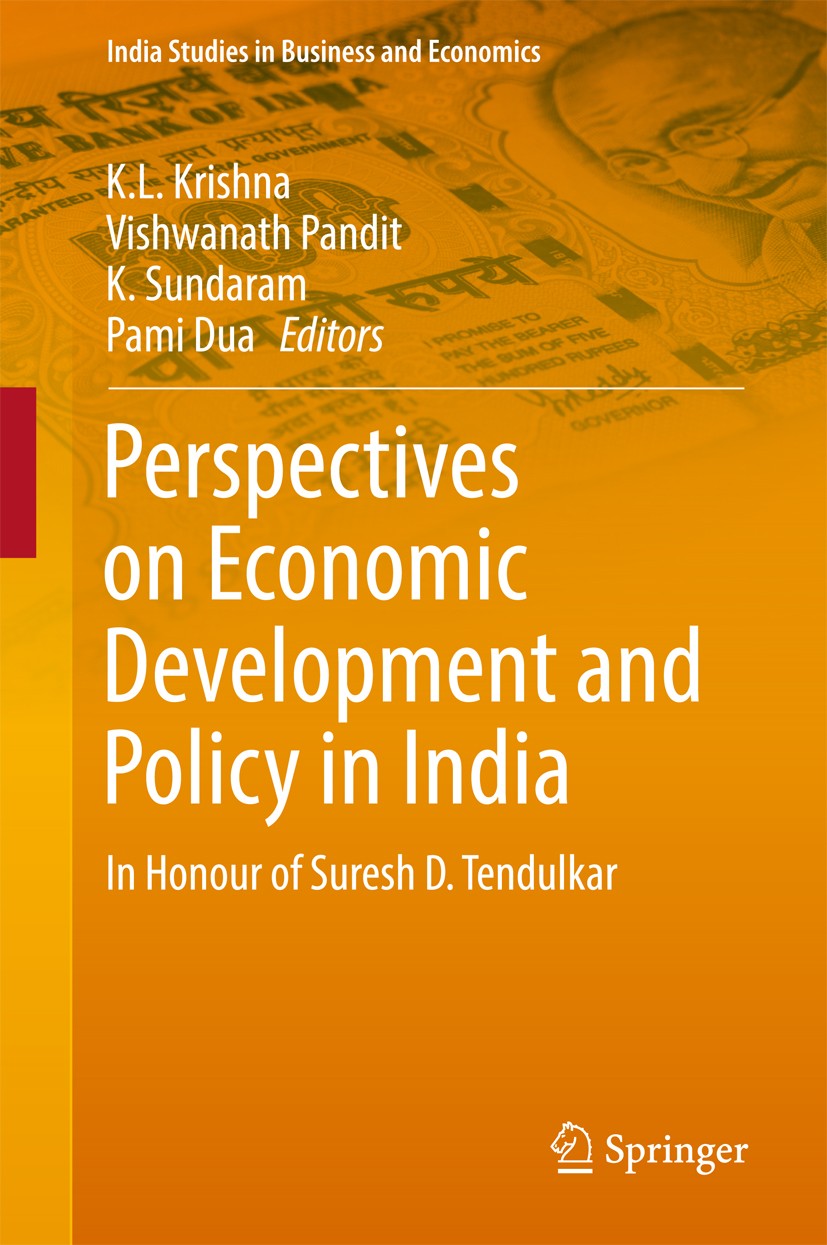 Titlebook: Perspectives on Economic Development and Policy in India; In Honour of Suresh K.L. Krishna,Vishwanath Pandit,Pami Dua Book 2017 Springer S Titlebook: Perspectives on Economic Development and Policy in India; In Honour of Suresh K.L. Krishna,Vishwanath Pandit,Pami Dua Book 2017 Springer S