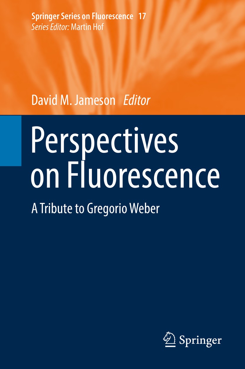 Titlebook: Perspectives on Fluorescence; A Tribute to Gregori David M. Jameson Book 2016 Springer International Publishing Switzerland 2016 Protein fl Titlebook: Perspectives on Fluorescence; A Tribute to Gregori David M. Jameson Book 2016 Springer International Publishing Switzerland 2016 Protein fl