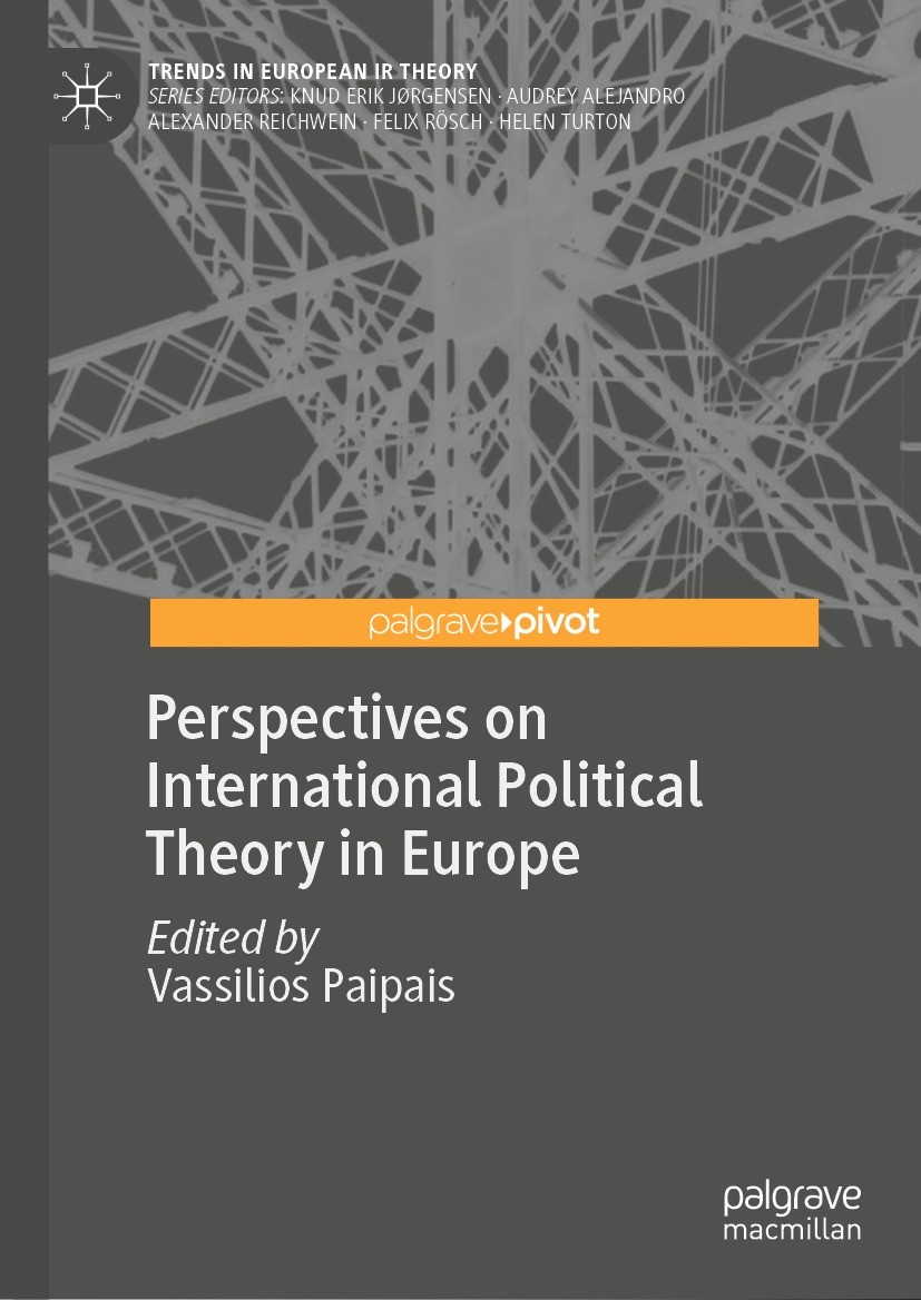 Titlebook: Perspectives on International Political Theory in Europe; Vassilios Paipais Book 2021 The Editor(s) (if applicable) and The Author(s), und Titlebook: Perspectives on International Political Theory in Europe; Vassilios Paipais Book 2021 The Editor(s) (if applicable) and The Author(s), und