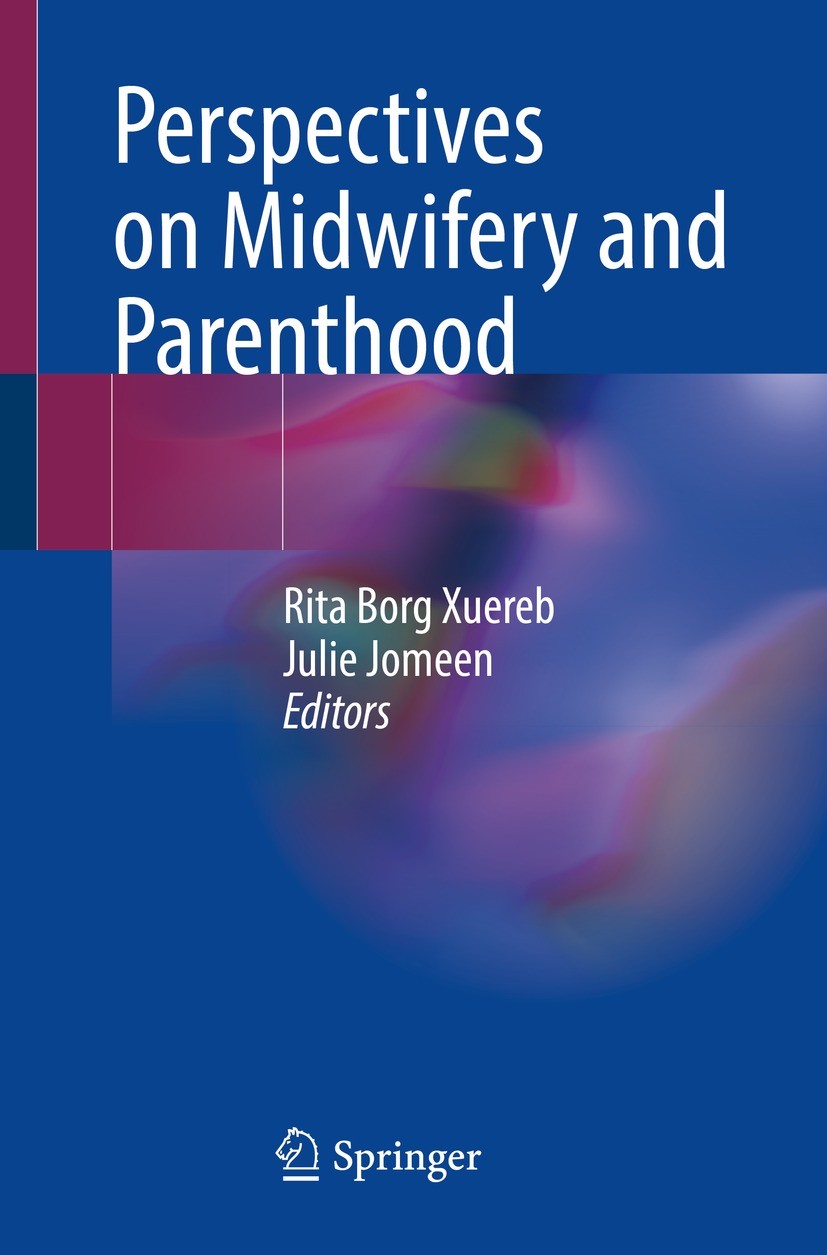 Titlebook: Perspectives on Midwifery and Parenthood; Rita Borg Xuereb,Julie Jomeen Book 2022 The Editor(s) (if applicable) and The Author(s), under e Titlebook: Perspectives on Midwifery and Parenthood; Rita Borg Xuereb,Julie Jomeen Book 2022 The Editor(s) (if applicable) and The Author(s), under e