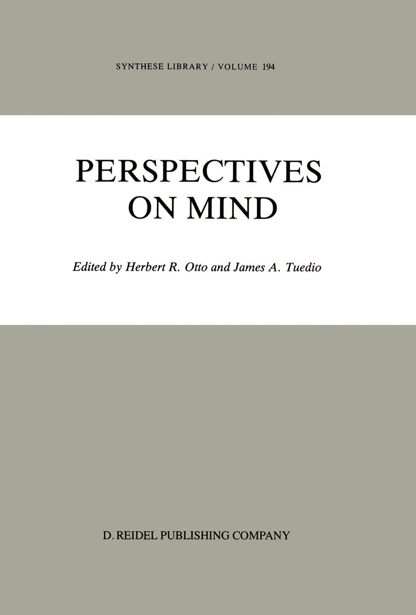 Titlebook: Perspectives on Mind; Herbert R. Otto,James A. Tuedio Book 1988 D. Reidel Publishing Company, Dordrecht, Holland 1988 Edmund Husserl.anima Titlebook: Perspectives on Mind; Herbert R. Otto,James A. Tuedio Book 1988 D. Reidel Publishing Company, Dordrecht, Holland 1988 Edmund Husserl.anima
