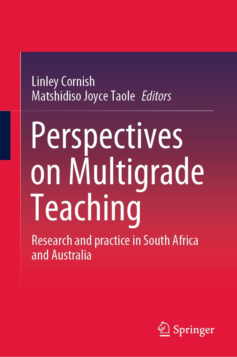 Titlebook: Perspectives on Multigrade Teaching; Research and practic Linley Cornish,Matshidiso Joyce Taole Book 2021 The Editor(s) (if applicable) and Titlebook: Perspectives on Multigrade Teaching; Research and practic Linley Cornish,Matshidiso Joyce Taole Book 2021 The Editor(s) (if applicable) and