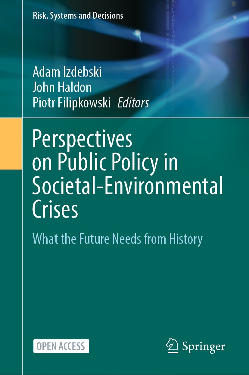 Titlebook: Perspectives on Public Policy in Societal-Environmental Crises; What the Future Need Adam Izdebski,John Haldon,Piotr Filipkowski Book‘‘‘‘‘‘ Titlebook: Perspectives on Public Policy in Societal-Environmental Crises; What the Future Need Adam Izdebski,John Haldon,Piotr Filipkowski Book‘‘‘‘‘‘