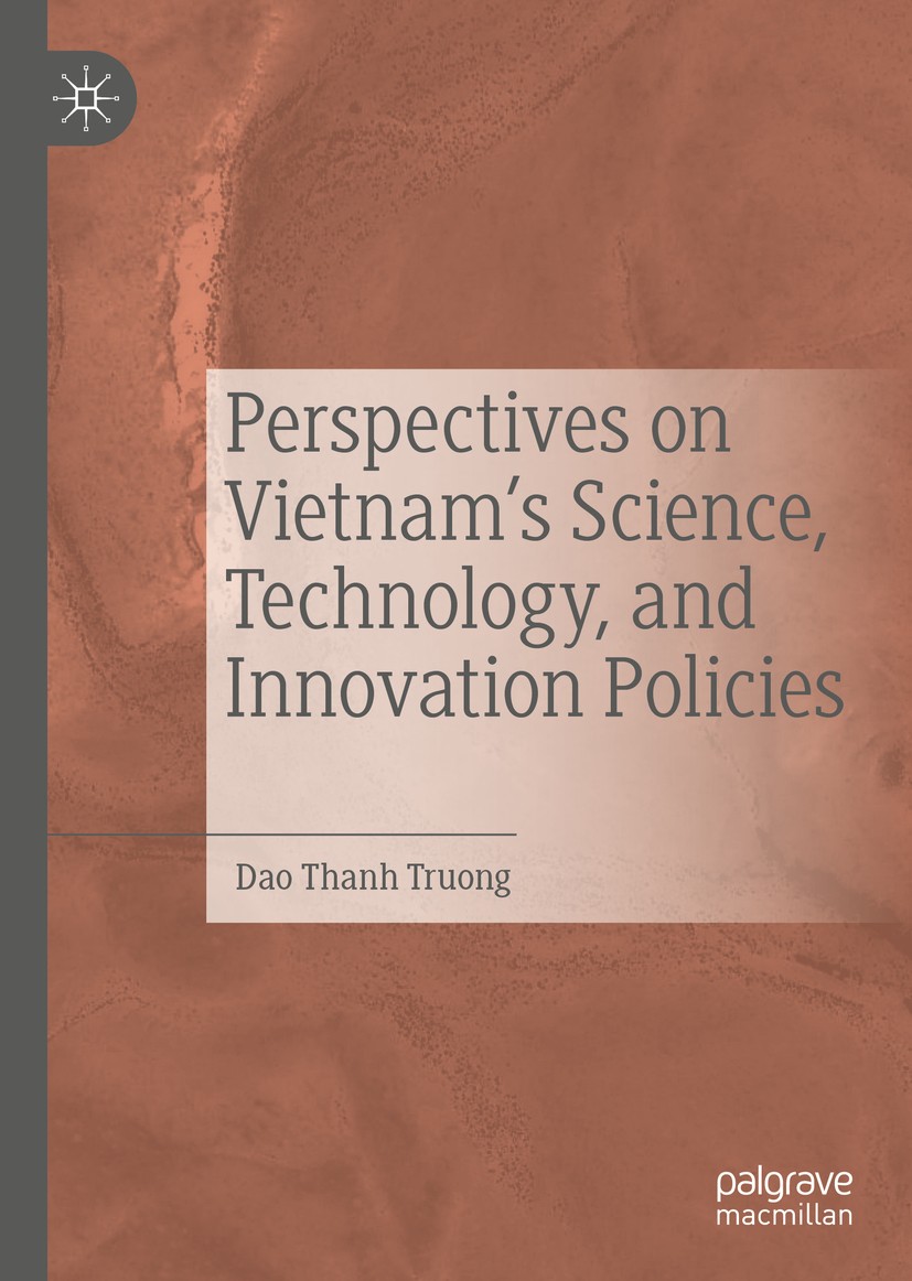 Titlebook: Perspectives on Vietnam’s Science, Technology, and Innovation Policies; Dao Thanh Truong Book 2019 The Editor(s) (if applicable) and The A Titlebook: Perspectives on Vietnam’s Science, Technology, and Innovation Policies; Dao Thanh Truong Book 2019 The Editor(s) (if applicable) and The A