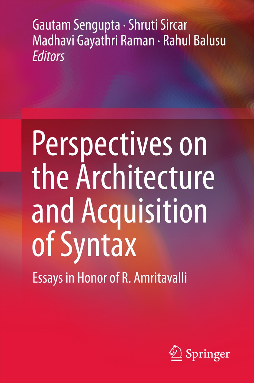 Titlebook: Perspectives on the Architecture and Acquisition of Syntax; Essays in Honor of R Gautam Sengupta,Shruti Sircar,Rahul Balusu Book 2017 Sprin Titlebook: Perspectives on the Architecture and Acquisition of Syntax; Essays in Honor of R Gautam Sengupta,Shruti Sircar,Rahul Balusu Book 2017 Sprin