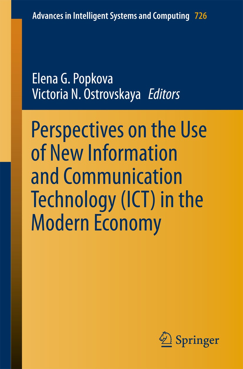 Titlebook: Perspectives on the Use of New Information and Communication Technology (ICT) in the Modern Economy; Elena G. Popkova,Victoria N. Ostrovsk Titlebook: Perspectives on the Use of New Information and Communication Technology (ICT) in the Modern Economy; Elena G. Popkova,Victoria N. Ostrovsk