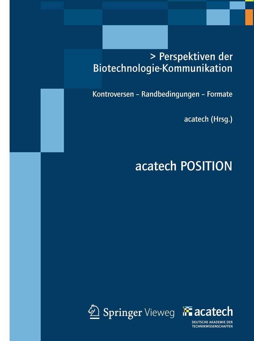 Titlebook: Perspektiven der Biotechnologie-Kommunikation; Kontroversen – Randb acatech — Deutsche Akademie der Technikwissenschaf Book 2012 Springer-V Titlebook: Perspektiven der Biotechnologie-Kommunikation; Kontroversen – Randb acatech — Deutsche Akademie der Technikwissenschaf Book 2012 Springer-V