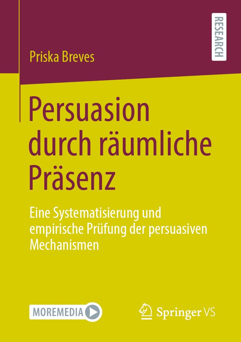 Titlebook: Persuasion durch räumliche Präsenz; Eine Systematisierun Priska Breves Book 2021 Der/die Herausgeber bzw. der/die Autor(en), exklusiv lizen Titlebook: Persuasion durch räumliche Präsenz; Eine Systematisierun Priska Breves Book 2021 Der/die Herausgeber bzw. der/die Autor(en), exklusiv lizen