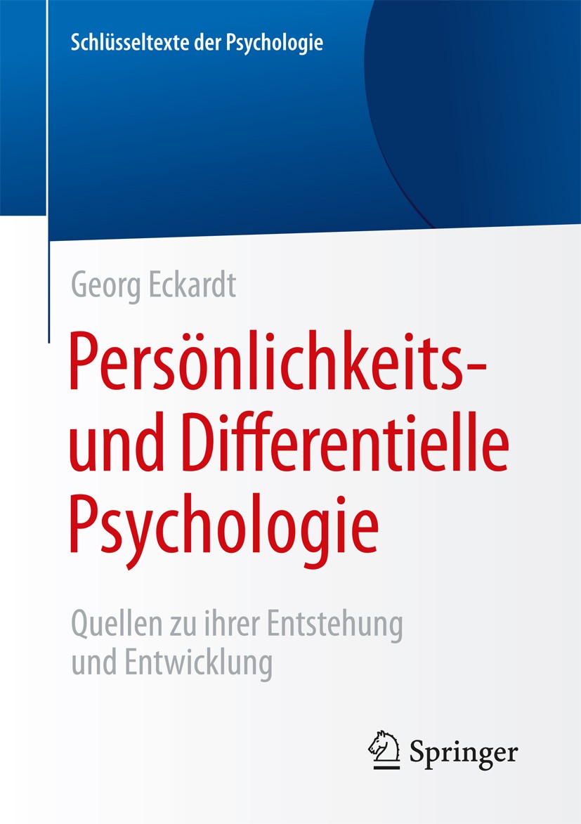 Titlebook: Persönlichkeits- und Differentielle Psychologie; Quellen zu ihrer Ent Georg Eckardt Book 2017 Springer Fachmedien Wiesbaden 2017 Persönlich Titlebook: Persönlichkeits- und Differentielle Psychologie; Quellen zu ihrer Ent Georg Eckardt Book 2017 Springer Fachmedien Wiesbaden 2017 Persönlich