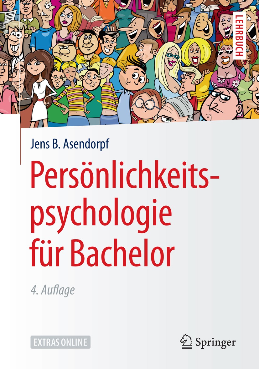 Titlebook: Persönlichkeitspsychologie für Bachelor; Jens B. Asendorpf Textbook 20194th edition Springer-Verlag Berlin Heidelberg 2019 Differentielle Titlebook: Persönlichkeitspsychologie für Bachelor; Jens B. Asendorpf Textbook 20194th edition Springer-Verlag Berlin Heidelberg 2019 Differentielle