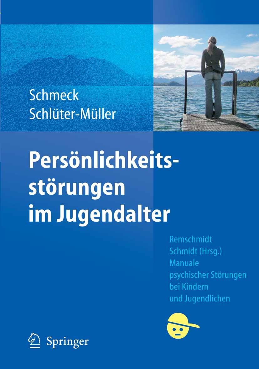 Titlebook: Persönlichkeitsstörungen im Jugendalter; Klaus Schmeck,Susanne Schlüter-Müller Book 2009 Springer-Verlag Berlin Heidelberg 2009 Diagnose.D Titlebook: Persönlichkeitsstörungen im Jugendalter; Klaus Schmeck,Susanne Schlüter-Müller Book 2009 Springer-Verlag Berlin Heidelberg 2009 Diagnose.D