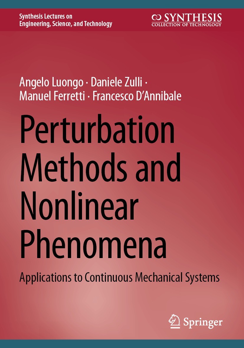 Titlebook: Perturbation Methods and Nonlinear Phenomena; Applications to Cont Angelo Luongo,Daniele Zulli,Francesco D’Annibale Textbook 2024 The Edito Titlebook: Perturbation Methods and Nonlinear Phenomena; Applications to Cont Angelo Luongo,Daniele Zulli,Francesco D’Annibale Textbook 2024 The Edito