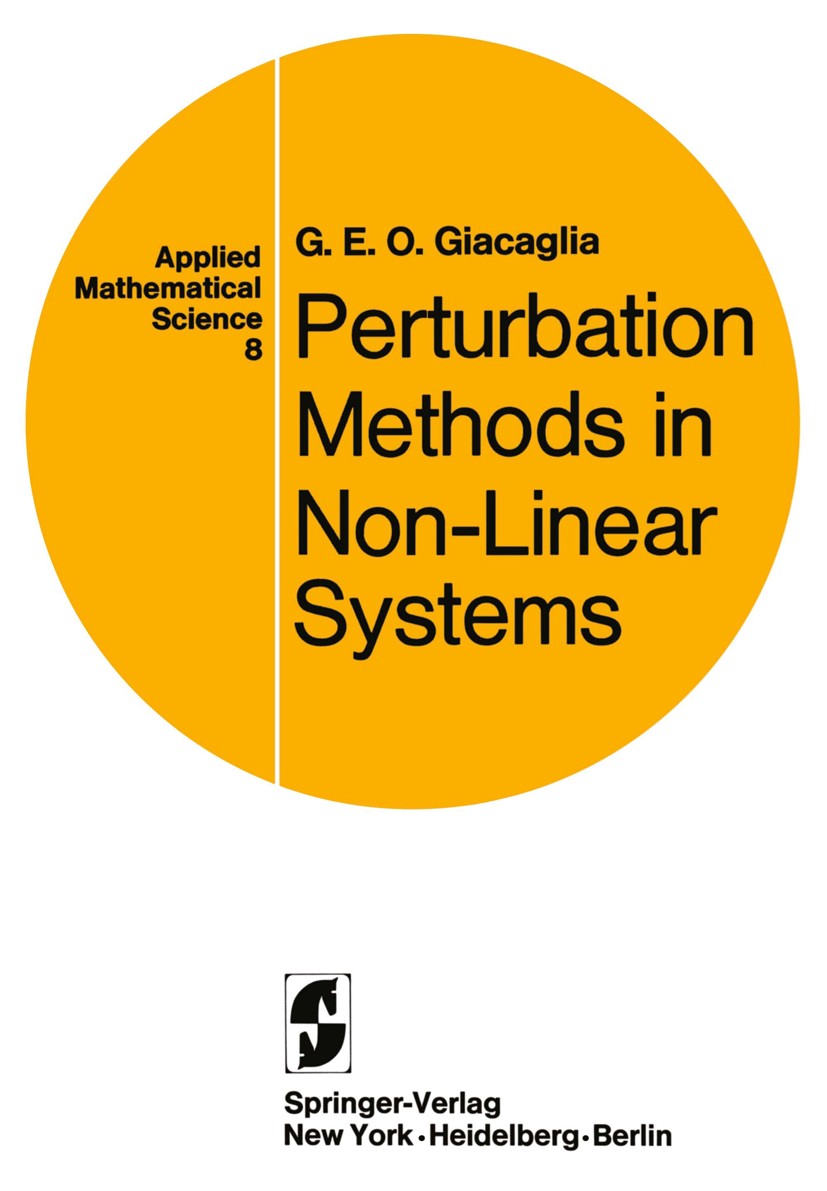 Titlebook: Perturbation Methods in Non-Linear Systems; Georgio Eugenio Oscare Giacaglia Book 1972 Springer-Verlag New York Inc. 1972 Lie.Perturbation Titlebook: Perturbation Methods in Non-Linear Systems; Georgio Eugenio Oscare Giacaglia Book 1972 Springer-Verlag New York Inc. 1972 Lie.Perturbation