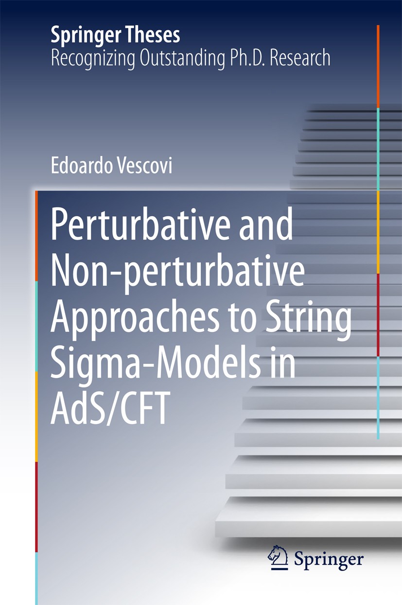 Titlebook: Perturbative and Non-perturbative Approaches to String Sigma-Models in AdS/CFT; Edoardo Vescovi Book 2017 Springer International Publishin Titlebook: Perturbative and Non-perturbative Approaches to String Sigma-Models in AdS/CFT; Edoardo Vescovi Book 2017 Springer International Publishin