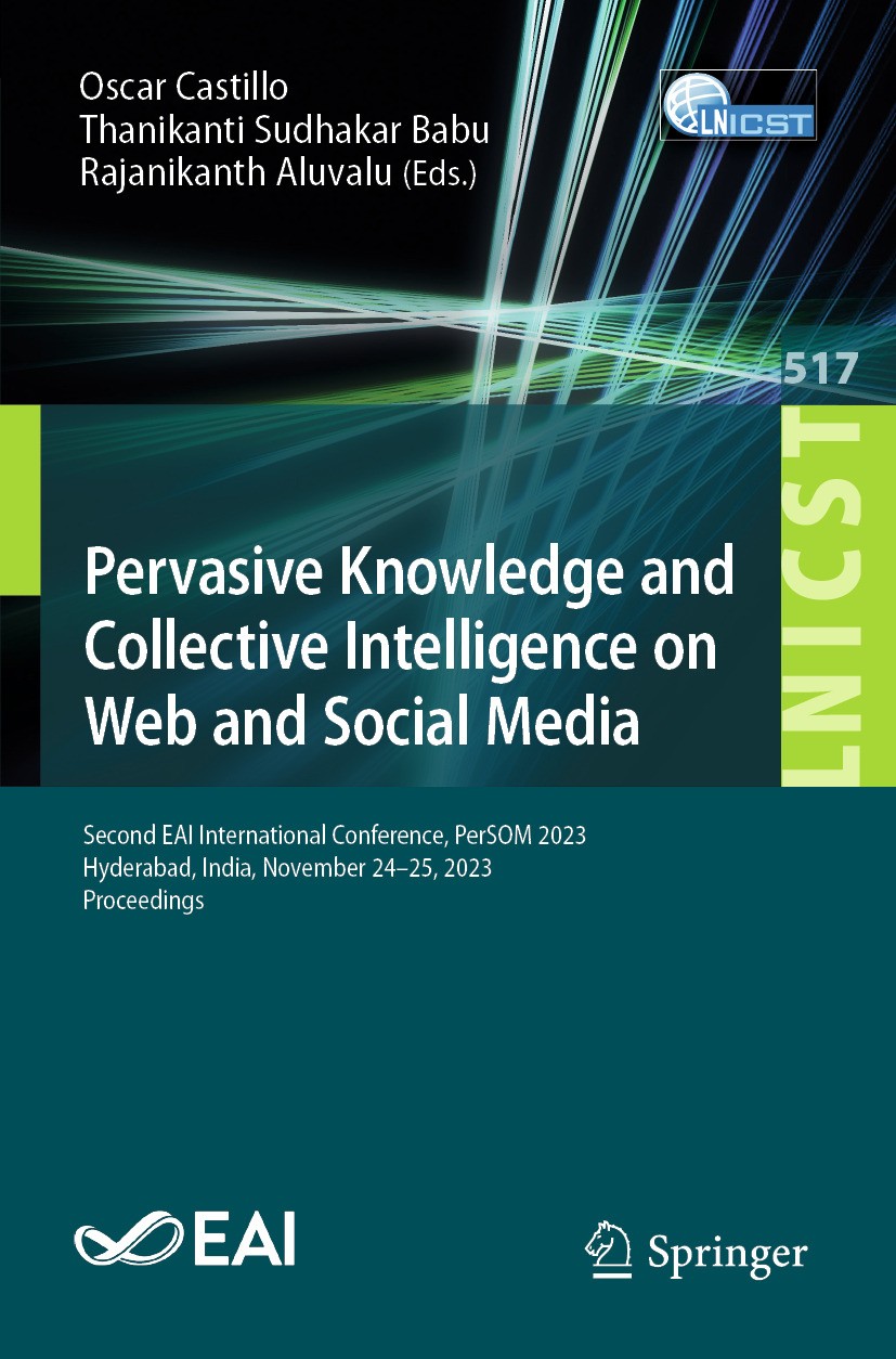 Titlebook: Pervasive Knowledge and Collective Intelligence on Web and Social Media; Second EAI Internati Oscar Castillo,Thanikanti Sudhakar Babu,Rajan Titlebook: Pervasive Knowledge and Collective Intelligence on Web and Social Media; Second EAI Internati Oscar Castillo,Thanikanti Sudhakar Babu,Rajan