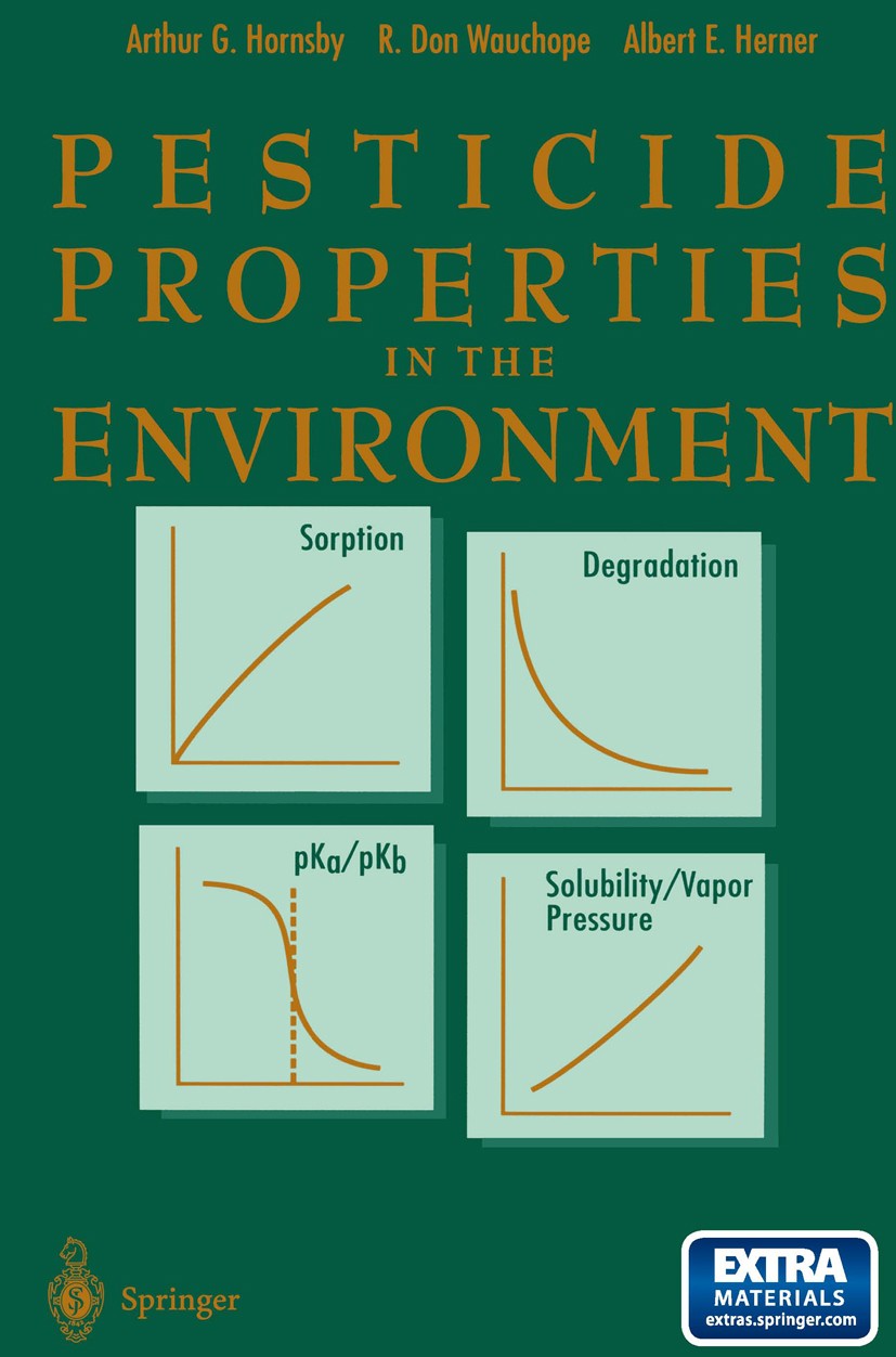Titlebook: Pesticide Properties in the Environment; Arthur G. Hornsby,Albert E. Herner,R. Wauchope Book 1996 Springer-Verlag New York, Inc. 1996 data Titlebook: Pesticide Properties in the Environment; Arthur G. Hornsby,Albert E. Herner,R. Wauchope Book 1996 Springer-Verlag New York, Inc. 1996 data