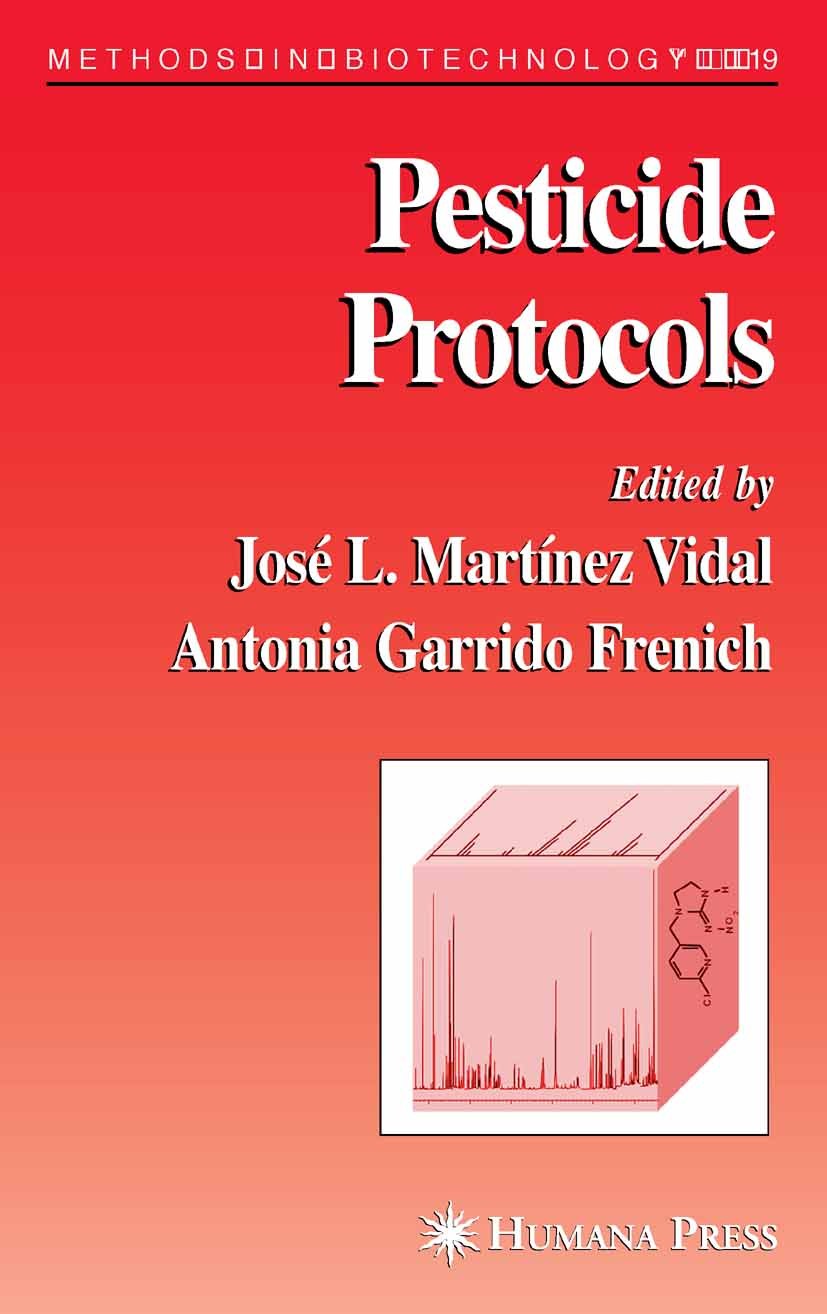 Titlebook: Pesticide Protocols; José L. Martínez Vidal,Antonia Garrido Frenich Book 2006 Humana Press 2006 chromatography.food.insecticide.pesticide Titlebook: Pesticide Protocols; José L. Martínez Vidal,Antonia Garrido Frenich Book 2006 Humana Press 2006 chromatography.food.insecticide.pesticide