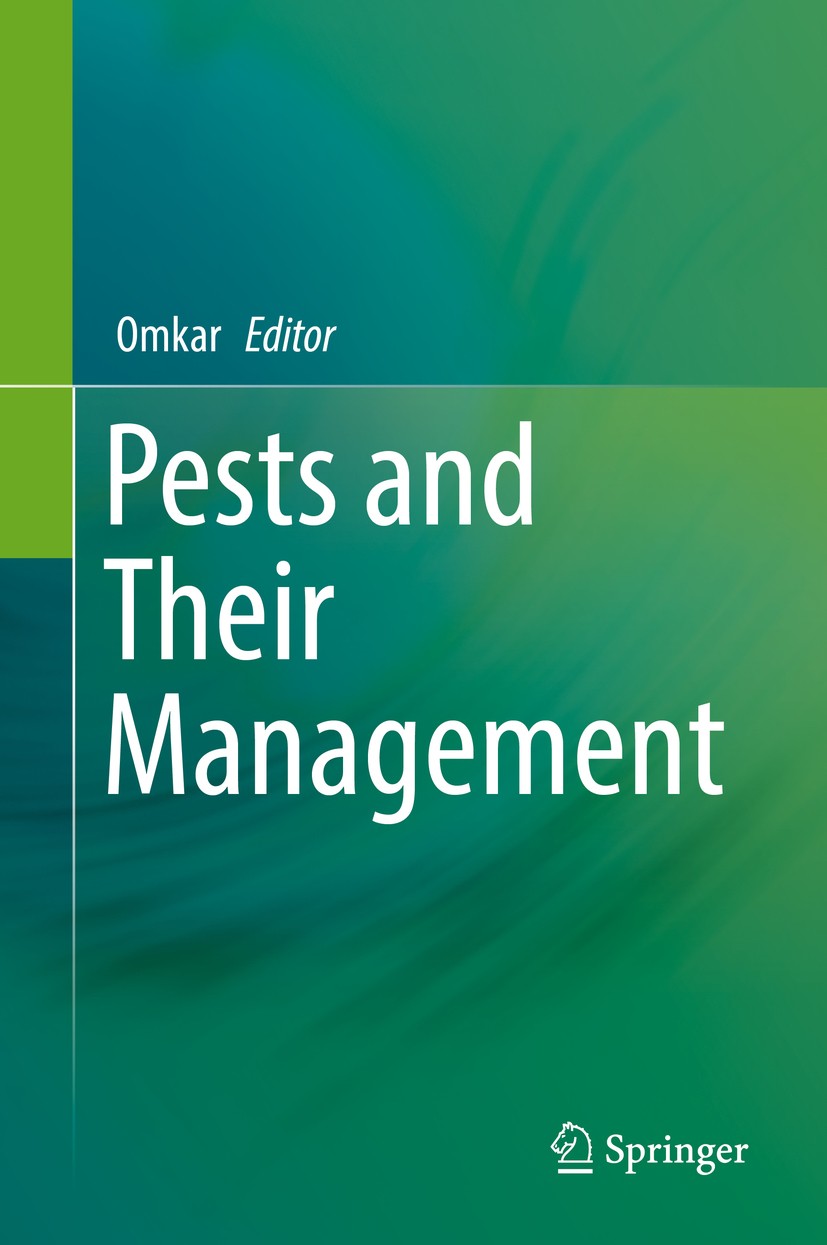 Titlebook: Pests and Their Management; Omkar Book 2018 Springer Nature Singapore Pte Ltd. 2018 Apiculture.Sericulture.Lac Culture.Crop pests.Fruit pe Titlebook: Pests and Their Management; Omkar Book 2018 Springer Nature Singapore Pte Ltd. 2018 Apiculture.Sericulture.Lac Culture.Crop pests.Fruit pe