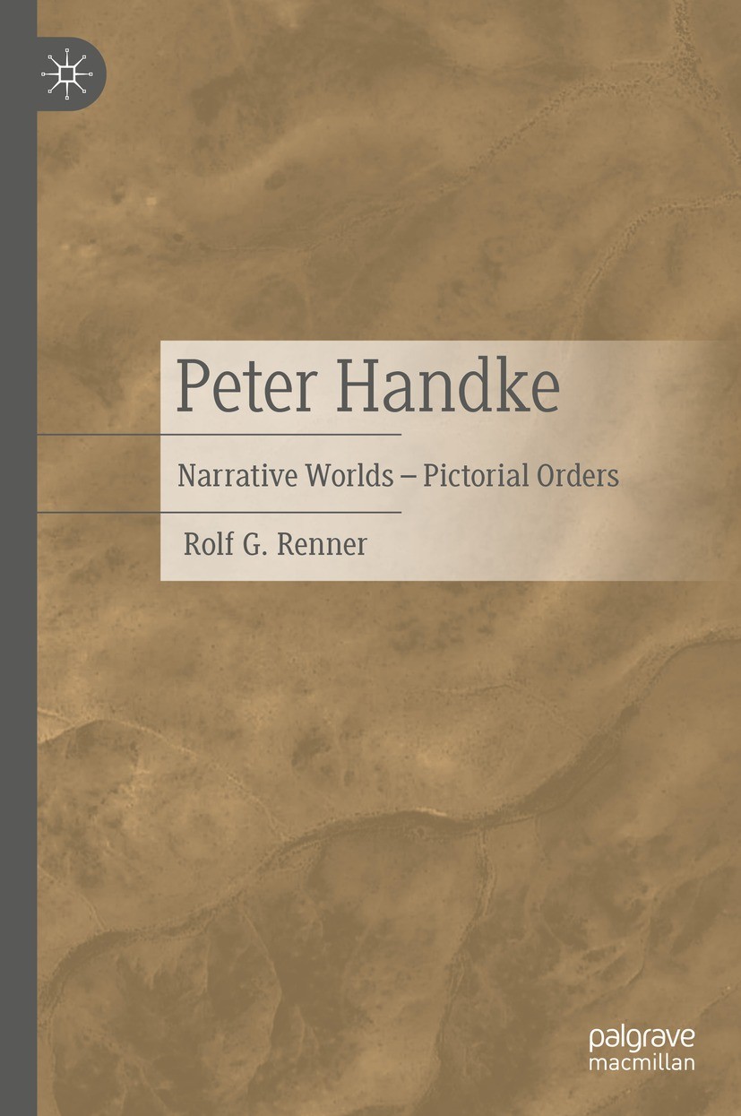 Titlebook: Peter Handke; Narrative Worlds – P Rolf G. Renner Book 2023 The Editor(s) (if applicable) and The Author(s), under exclusive license to Spr Titlebook: Peter Handke; Narrative Worlds – P Rolf G. Renner Book 2023 The Editor(s) (if applicable) and The Author(s), under exclusive license to Spr