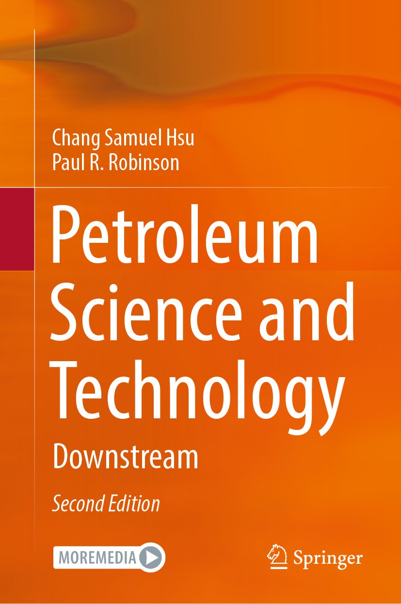 Titlebook: Petroleum Science and Technology; Downstream Chang Samuel Hsu,Paul R. Robinson Book 2024Latest edition The Editor(s) (if applicable) and Th Titlebook: Petroleum Science and Technology; Downstream Chang Samuel Hsu,Paul R. Robinson Book 2024Latest edition The Editor(s) (if applicable) and Th