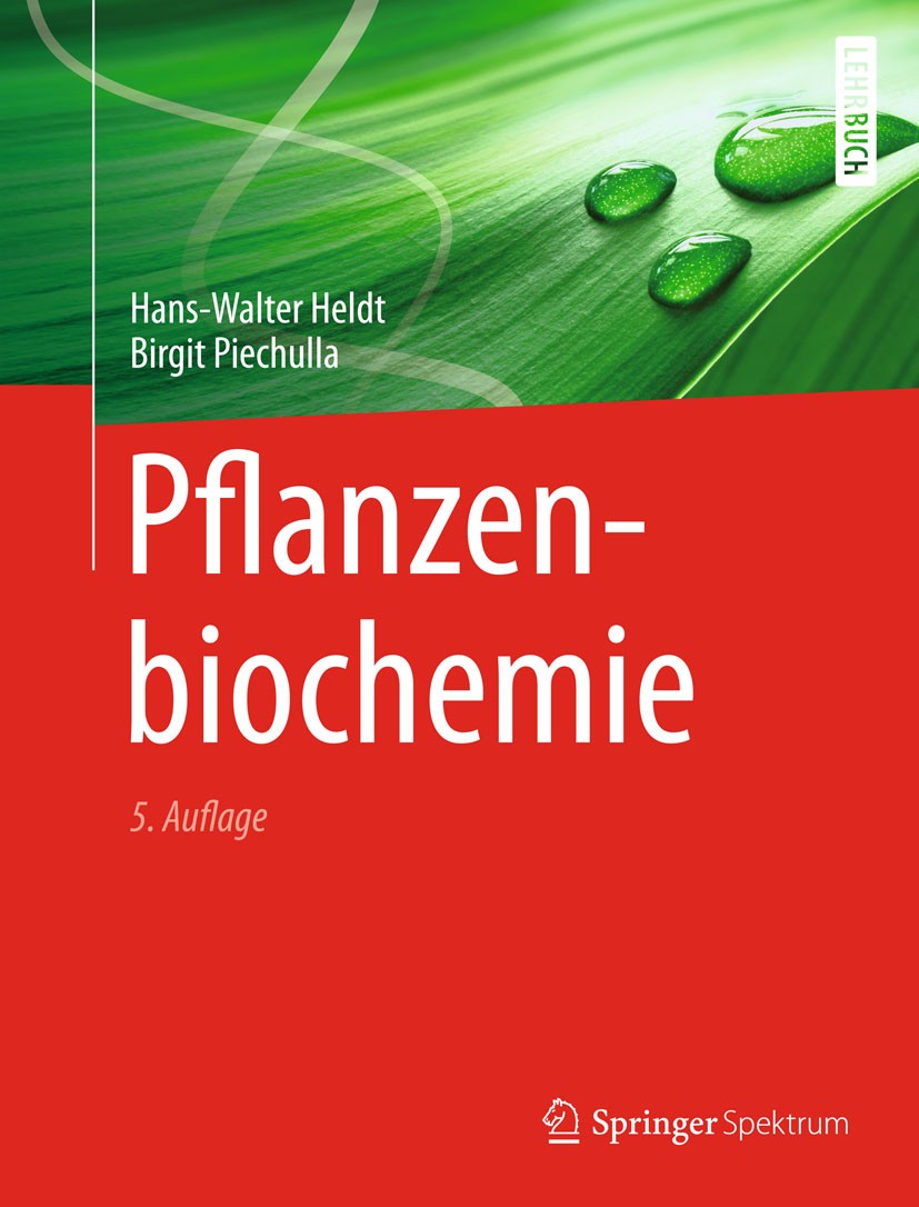 Titlebook: Pflanzenbiochemie; Hans Walter Heldt,Birgit Piechulla Textbook 20155th edition Springer-Verlag Berlin Heidelberg 2015 Biochemie.Botanik.Pf Titlebook: Pflanzenbiochemie; Hans Walter Heldt,Birgit Piechulla Textbook 20155th edition Springer-Verlag Berlin Heidelberg 2015 Biochemie.Botanik.Pf