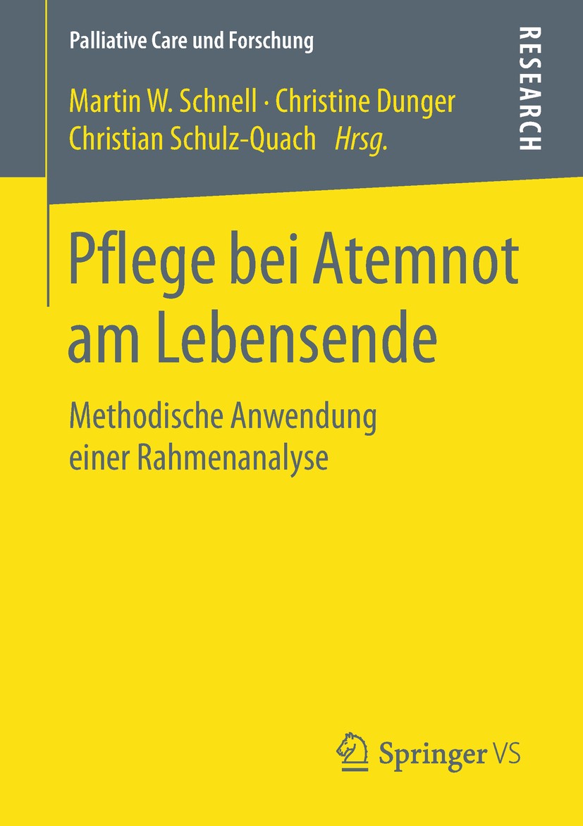 Titlebook: Pflege bei Atemnot am Lebensende; Methodische Anwendun Martin W. Schnell,Christine Dunger,Christian Schul Book 2019 Springer Fachmedien Wie Titlebook: Pflege bei Atemnot am Lebensende; Methodische Anwendun Martin W. Schnell,Christine Dunger,Christian Schul Book 2019 Springer Fachmedien Wie