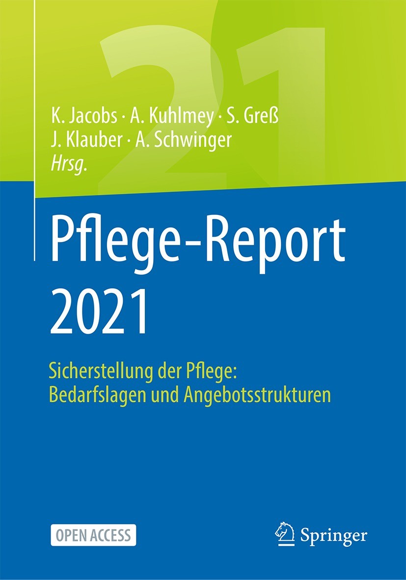 Titlebook: Pflege-Report 2021; Sicherstellung der P Klaus Jacobs,Adelheid Kuhlmey,Antje Schwinger Book‘‘‘‘‘‘‘‘ 2021 Der/die Herausgeber bzw. der/die A Titlebook: Pflege-Report 2021; Sicherstellung der P Klaus Jacobs,Adelheid Kuhlmey,Antje Schwinger Book‘‘‘‘‘‘‘‘ 2021 Der/die Herausgeber bzw. der/die A