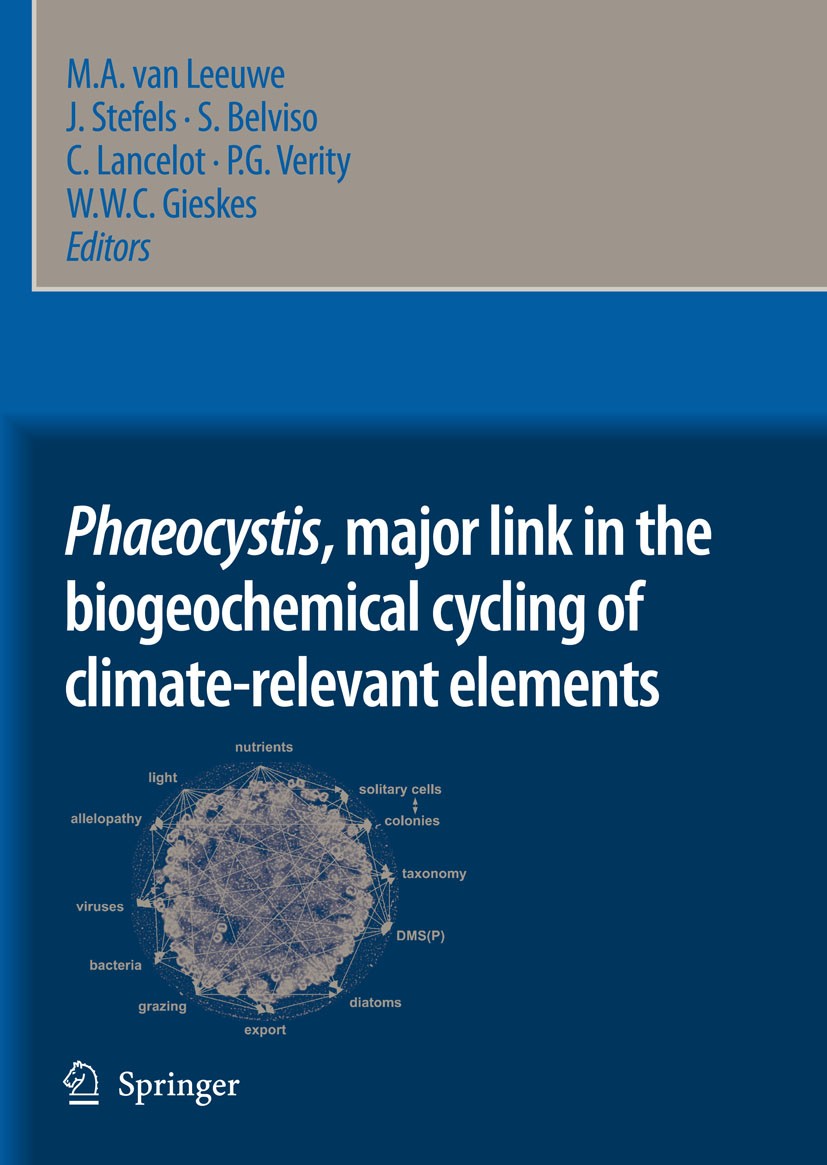 Titlebook: Phaeocystis, major link in the biogeochemical cycling of climate-relevant elements; M. A. Leeuwe,J. Stefels,W. W. C. Gieskes Book 2007 Spr Titlebook: Phaeocystis, major link in the biogeochemical cycling of climate-relevant elements; M. A. Leeuwe,J. Stefels,W. W. C. Gieskes Book 2007 Spr