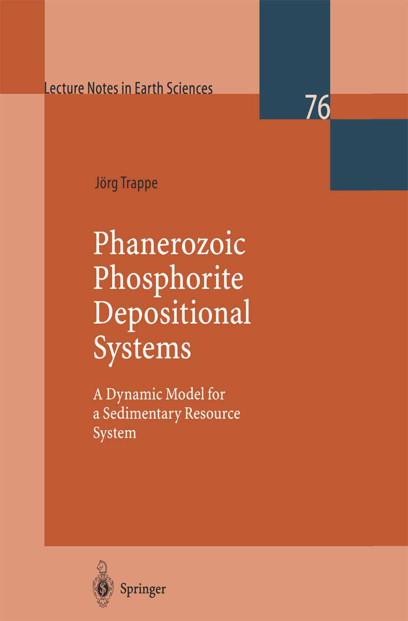 Titlebook: Phanerozoic Phosphorite Depositional Systems; A Dynamic Model for Jörg Trappe Book 1998 Springer-Verlag Berlin Heidelberg 1998 Sediment.ge Titlebook: Phanerozoic Phosphorite Depositional Systems; A Dynamic Model for Jörg Trappe Book 1998 Springer-Verlag Berlin Heidelberg 1998 Sediment.ge