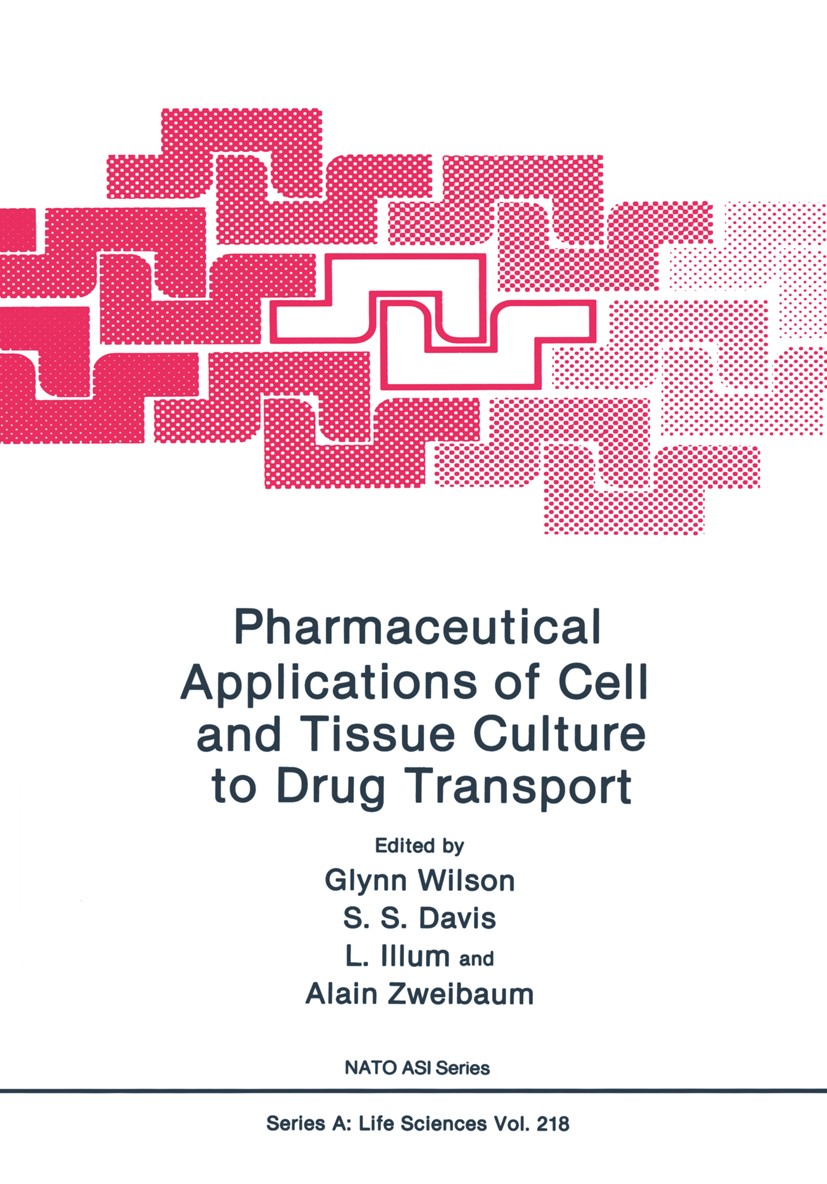 Titlebook: Pharmaceutical Applications of Cell and Tissue Culture to Drug Transport; Glynn Wilson,S. S. Davis,Alain Zweibaum Book 1991 Springer Scien Titlebook: Pharmaceutical Applications of Cell and Tissue Culture to Drug Transport; Glynn Wilson,S. S. Davis,Alain Zweibaum Book 1991 Springer Scien