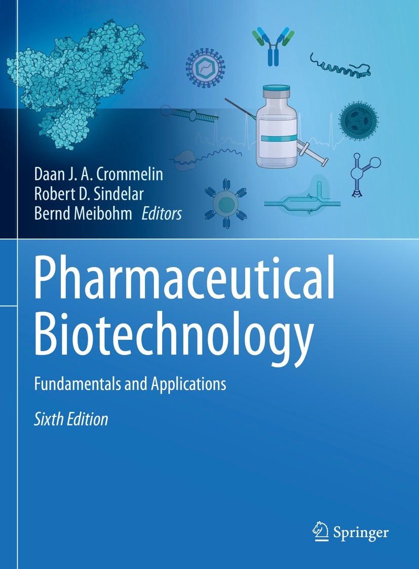 Titlebook: Pharmaceutical Biotechnology; Fundamentals and App Daan J. A. Crommelin,Robert D. Sindelar,Bernd Meib Textbook 2024Latest edition The Edito Titlebook: Pharmaceutical Biotechnology; Fundamentals and App Daan J. A. Crommelin,Robert D. Sindelar,Bernd Meib Textbook 2024Latest edition The Edito