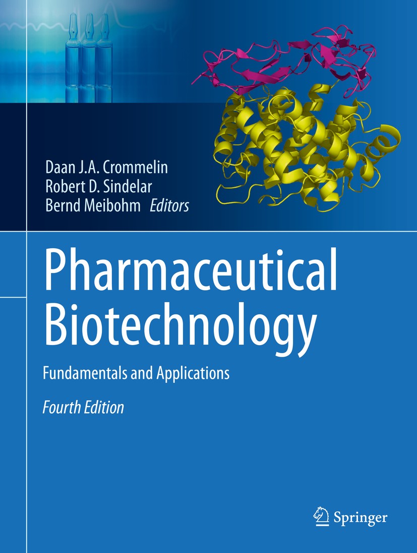 Titlebook: Pharmaceutical Biotechnology; Fundamentals and App Daan J. A. Crommelin,Robert D. Sindelar,Bernd Meib Textbook 2013Latest edition Springer Titlebook: Pharmaceutical Biotechnology; Fundamentals and App Daan J. A. Crommelin,Robert D. Sindelar,Bernd Meib Textbook 2013Latest edition Springer