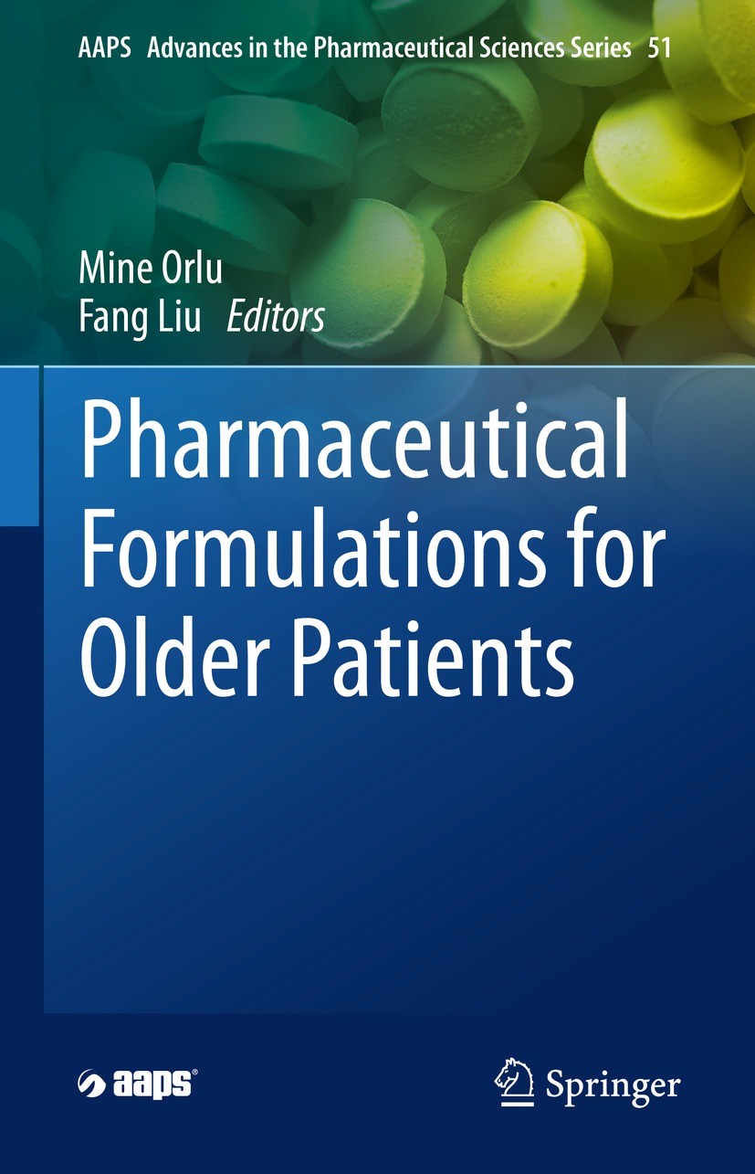 Titlebook: Pharmaceutical Formulations for Older Patients; Mine Orlu,Fang Liu Book 2023 The Editor(s) (if applicable) and The Author(s), under exclus Titlebook: Pharmaceutical Formulations for Older Patients; Mine Orlu,Fang Liu Book 2023 The Editor(s) (if applicable) and The Author(s), under exclus
