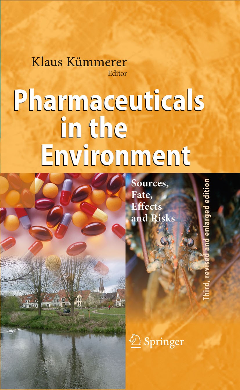 Titlebook: Pharmaceuticals in the Environment; Sources, Fate, Effec Klaus Kümmerer (Prof.Dr.) Book 2008Latest edition Springer-Verlag Berlin Heidelber Titlebook: Pharmaceuticals in the Environment; Sources, Fate, Effec Klaus Kümmerer (Prof.Dr.) Book 2008Latest edition Springer-Verlag Berlin Heidelber