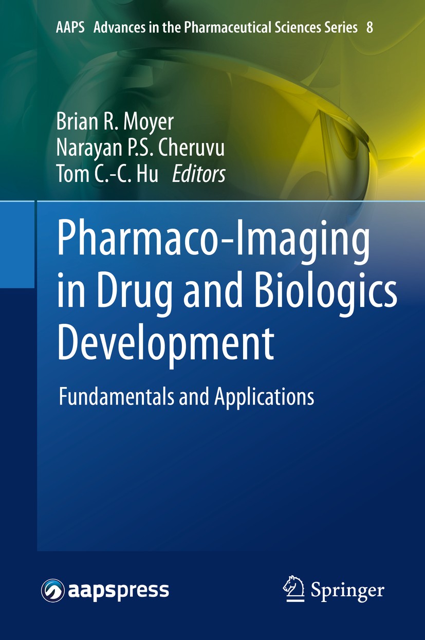 Titlebook: Pharmaco-Imaging in Drug and Biologics Development; Fundamentals and App Brian R. Moyer,Narayan P.S. Cheruvu,Tom C.-C. Hu Book 2014 America Titlebook: Pharmaco-Imaging in Drug and Biologics Development; Fundamentals and App Brian R. Moyer,Narayan P.S. Cheruvu,Tom C.-C. Hu Book 2014 America